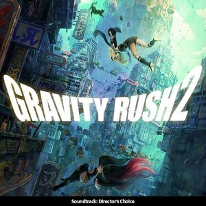Gravity Rush 2 by 田中公平 [Kouhei Tanaka] (Album, Video Game